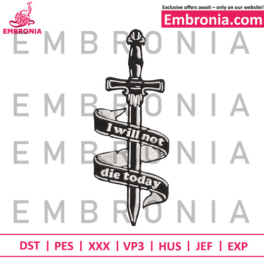 I will not die today embroidery